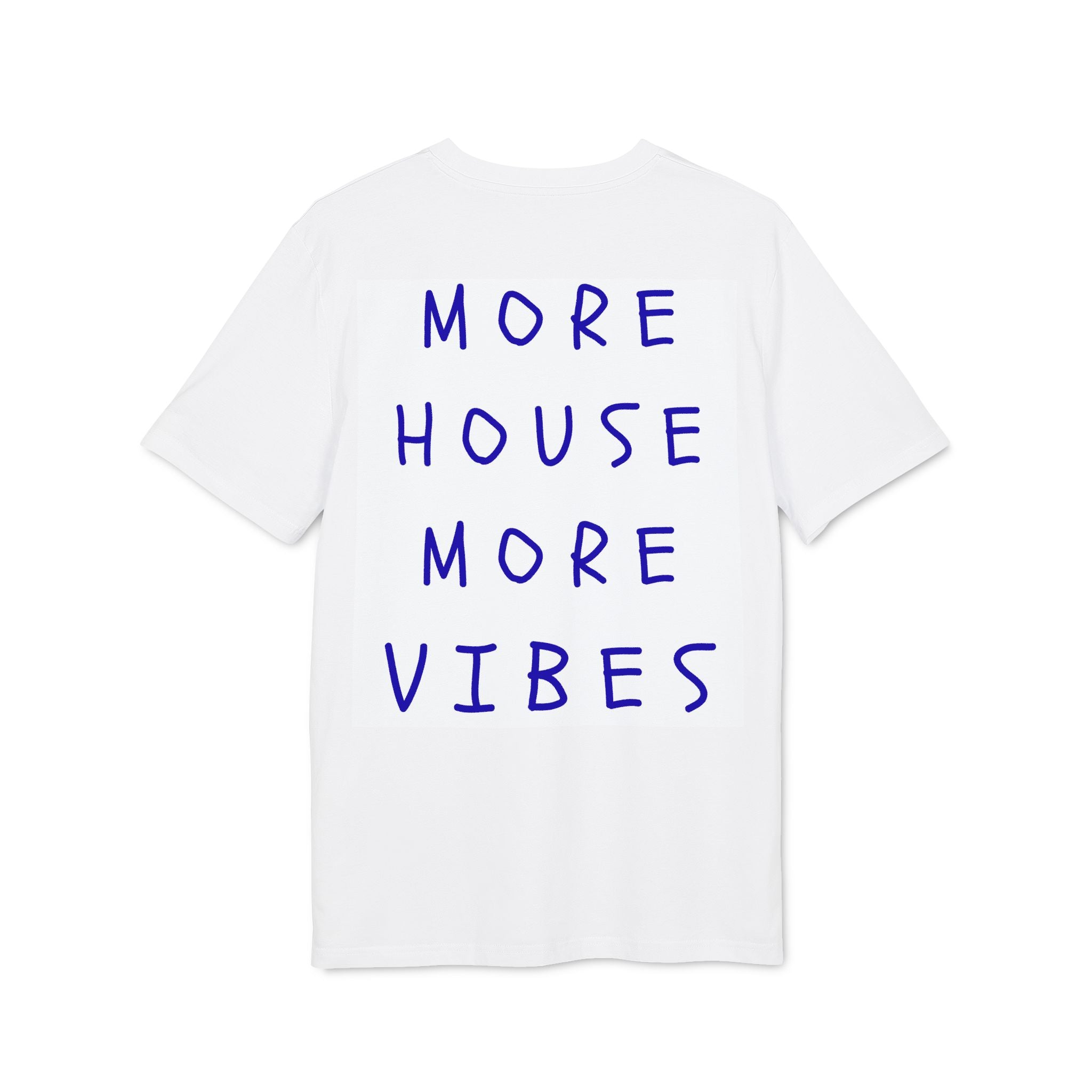 More House More Vibes T-Shirt